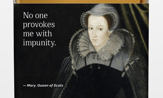 Mary Queen of Scots label with quote and painting from national galleries of scotland
